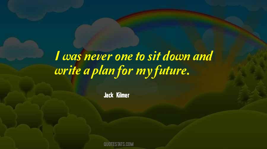 Jack Kilmer Quotes #798746