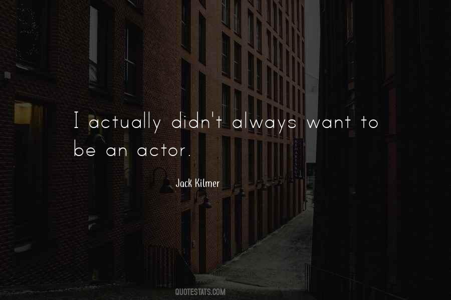 Jack Kilmer Quotes #885193