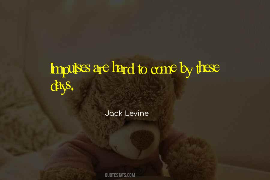 Jack Levine Quotes #583700