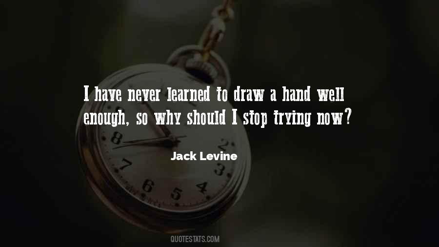 Jack Levine Quotes #796429