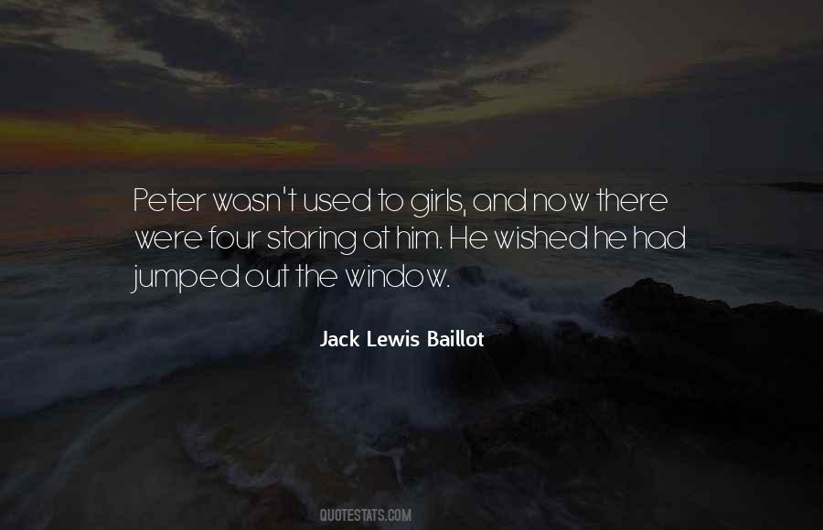 Jack Lewis Baillot Quotes #1269122