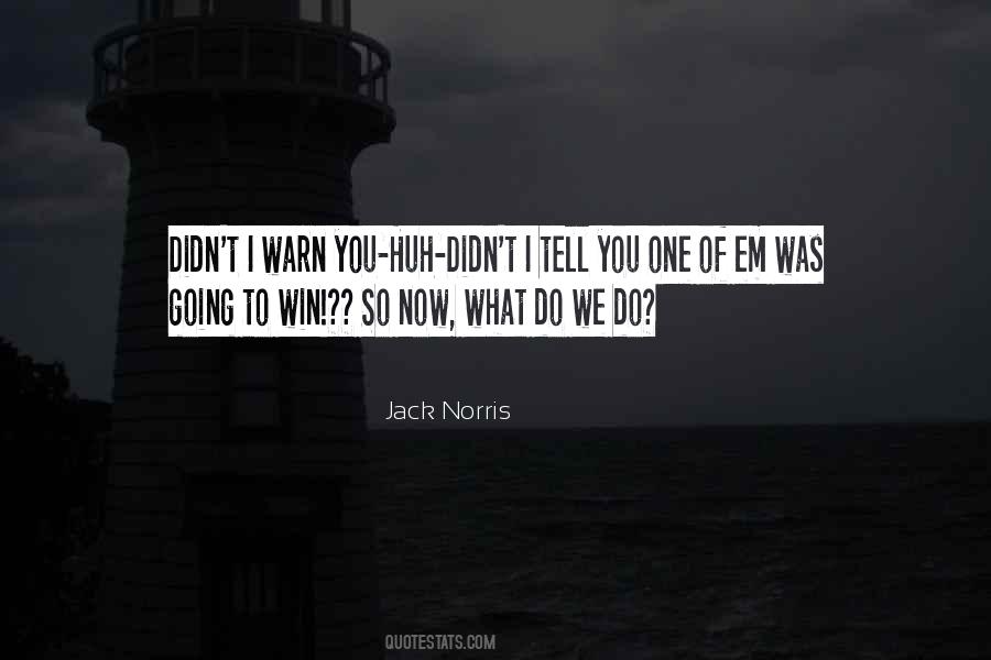 Jack Norris Quotes #187822