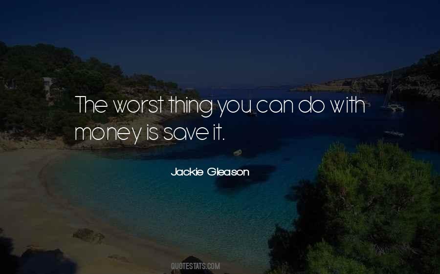 Jackie Gleason Quotes #560475
