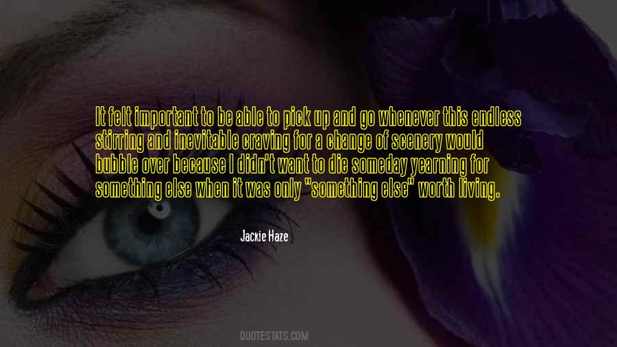 Jackie Haze Quotes #1790323
