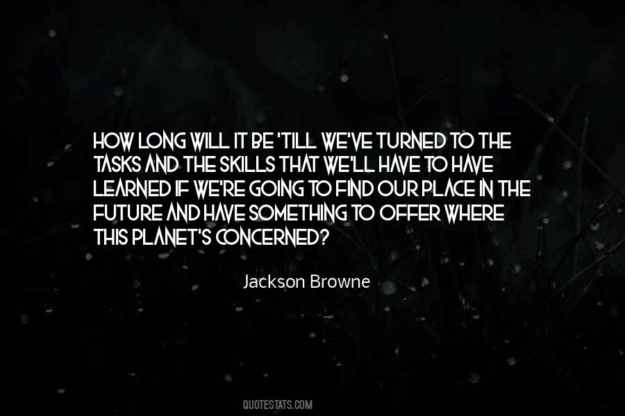 Jackson Browne Quotes #1027801