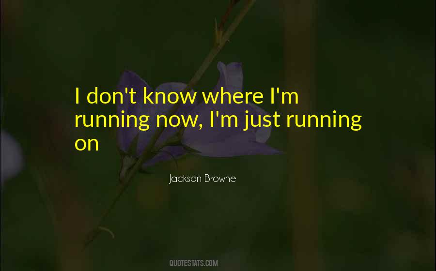 Jackson Browne Quotes #136542