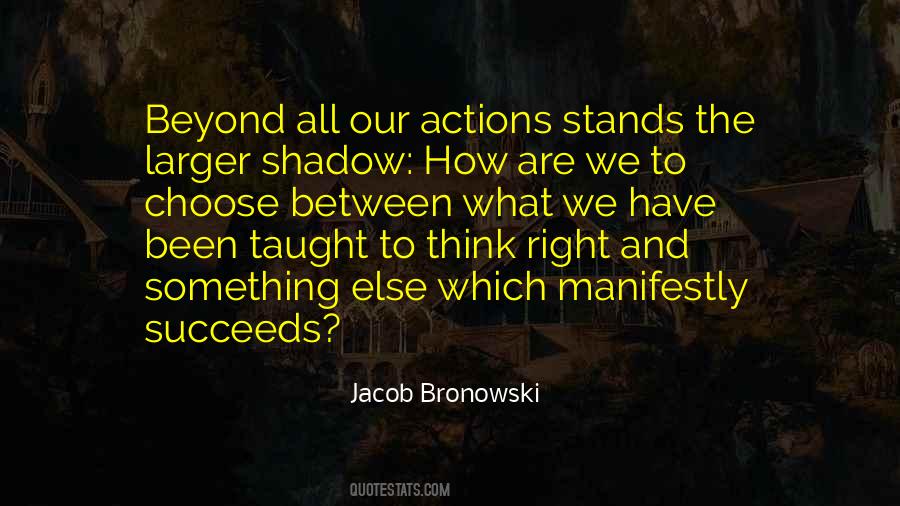 Jacob Bronowski Quotes #1219163