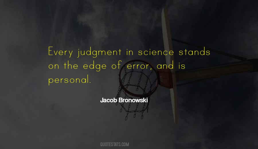 Jacob Bronowski Quotes #484501
