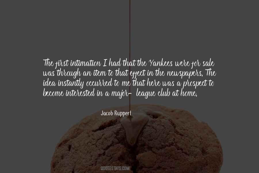Jacob Ruppert Quotes #1676287