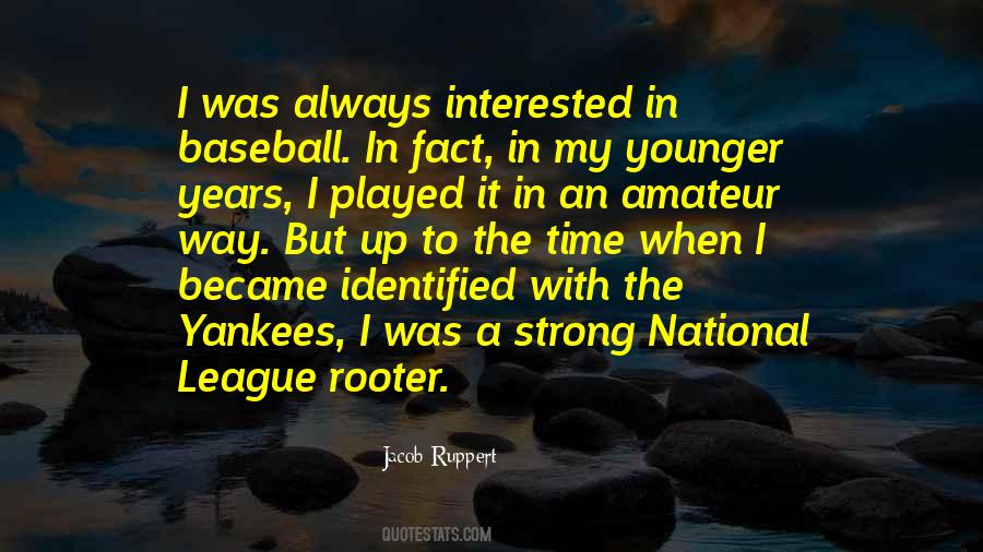 Jacob Ruppert Quotes #1817042