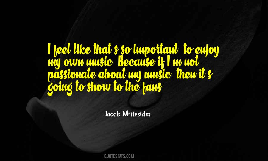 Jacob Whitesides Quotes #1797948