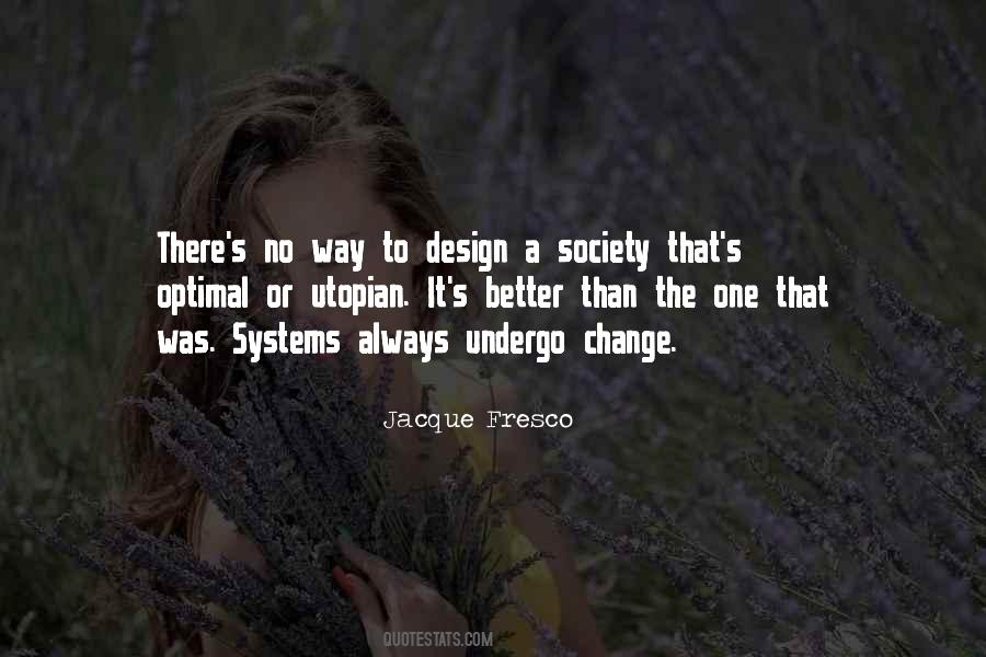 Jacque Fresco Quotes #1210581