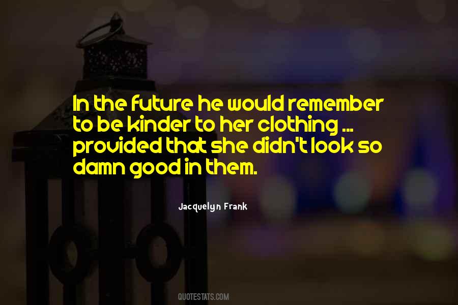 Jacquelyn Frank Quotes #1389022