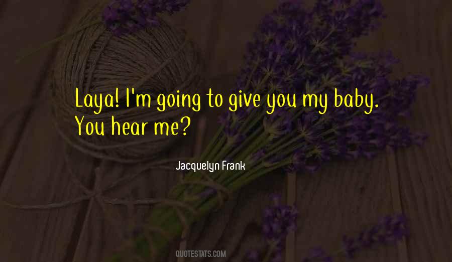 Jacquelyn Frank Quotes #498138