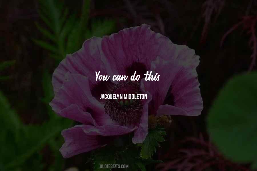 Jacquelyn Middleton Quotes #1421567 Jacquelyn Middleton Quotes #1421567