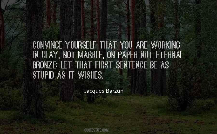 Jacques Barzun Quotes #1775495