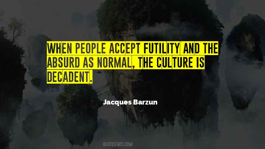 Jacques Barzun Quotes #230892