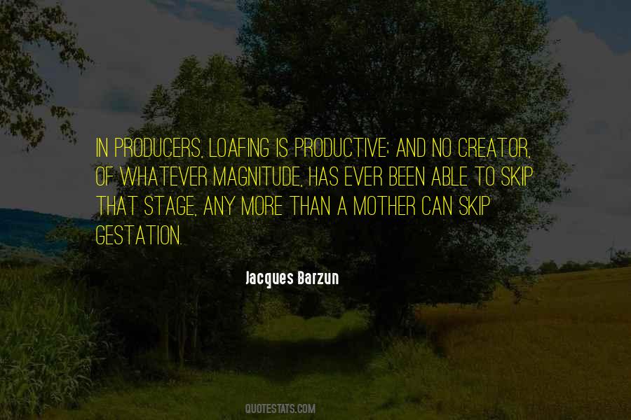 Jacques Barzun Quotes #385088