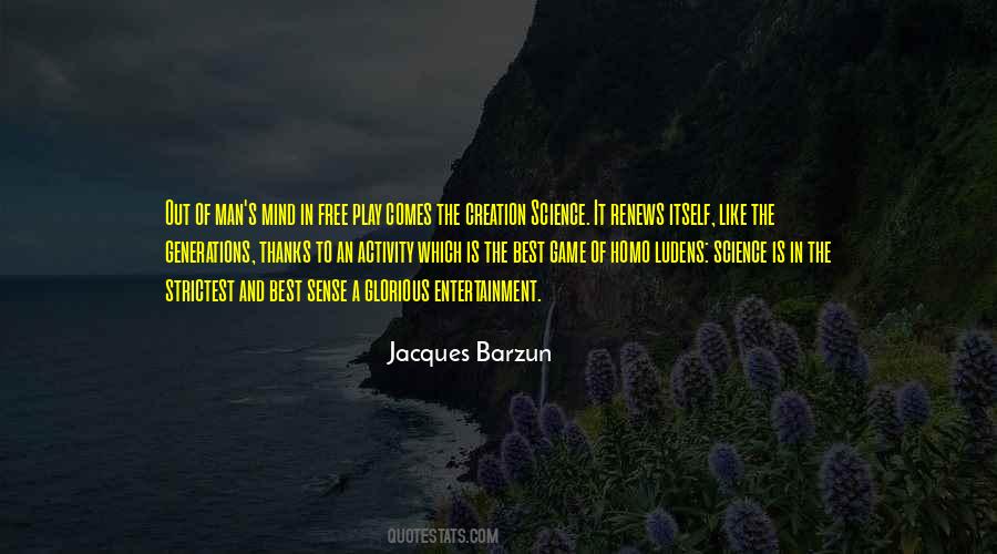 Jacques Barzun Quotes #682386