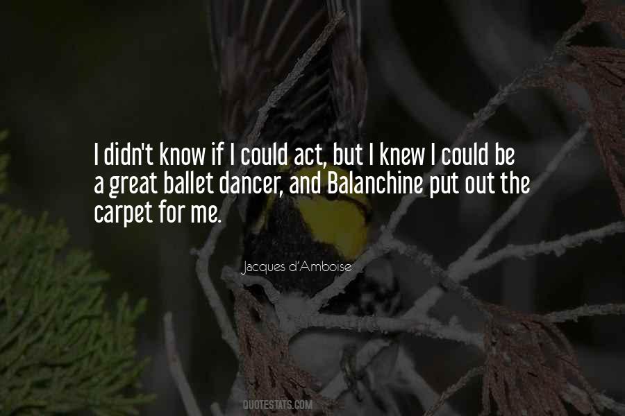 Jacques D'Amboise Quotes #306633