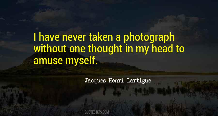 Jacques-Henri Lartigue Quotes #1137623