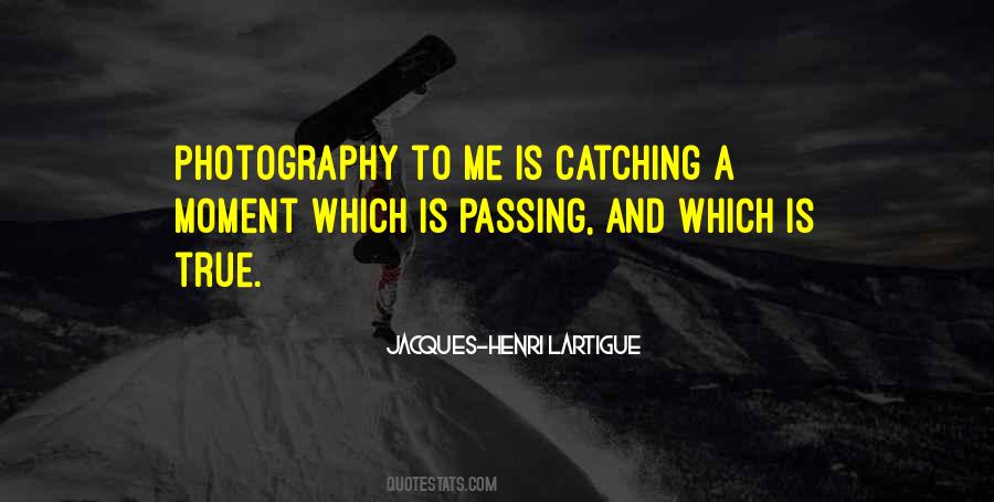 Jacques-Henri Lartigue Quotes #1786799