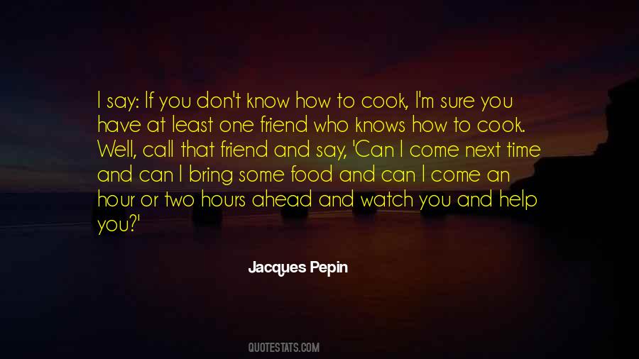 Jacques Pepin Quotes #520443