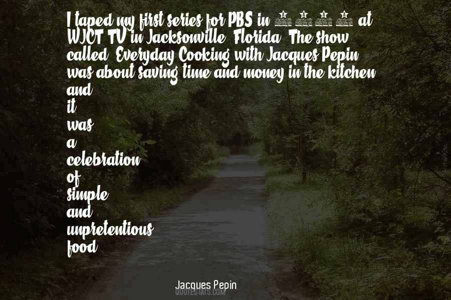Jacques Pepin Quotes #57142