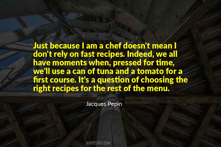 Jacques Pepin Quotes #639229