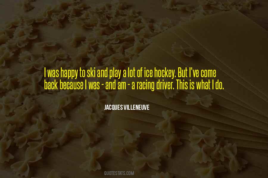 Jacques Villeneuve Quotes #1445063
