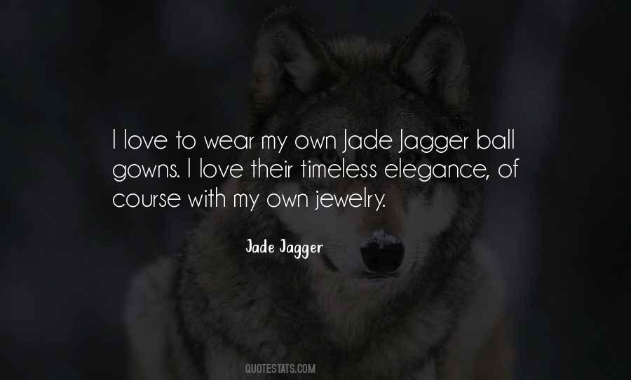 Jade Jagger Quotes #1508818