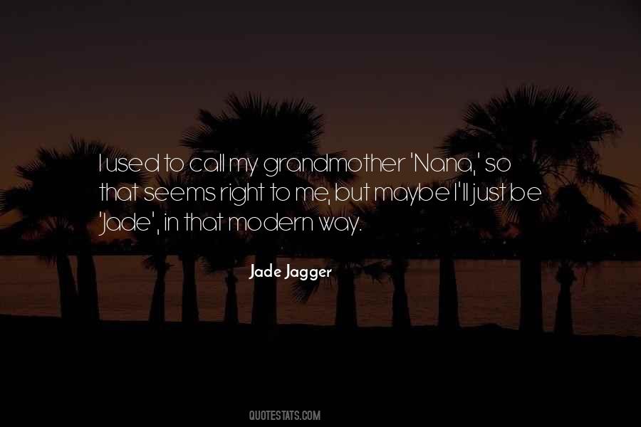 Jade Jagger Quotes #2292