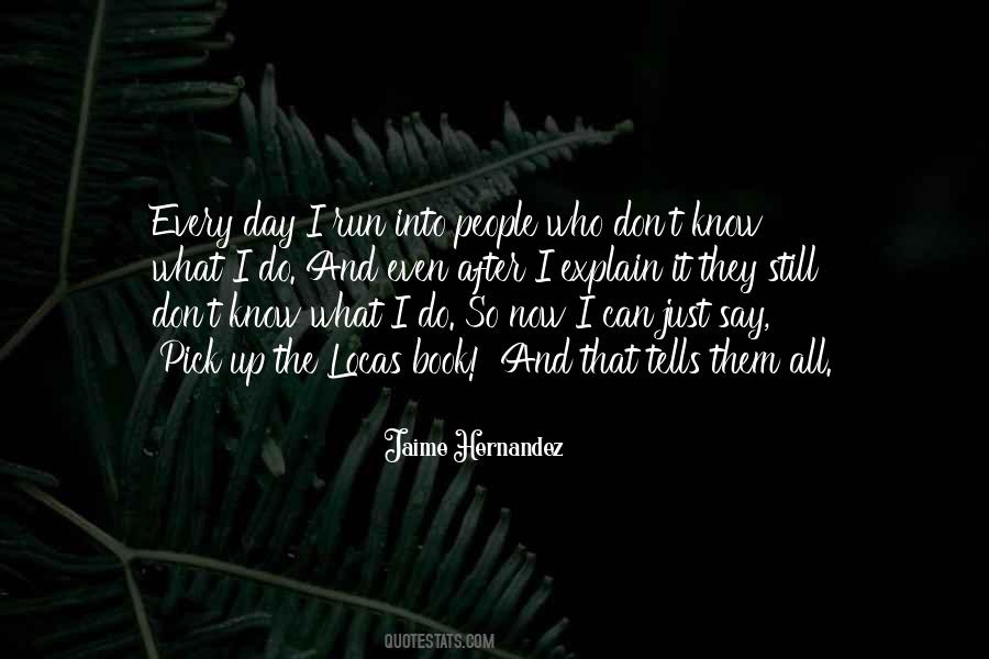 Jaime Hernandez Quotes #1095904