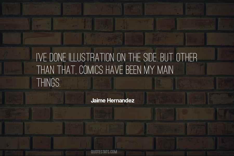 Jaime Hernandez Quotes #336202