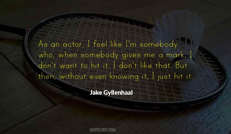Jake Gyllenhaal Quotes #1537100