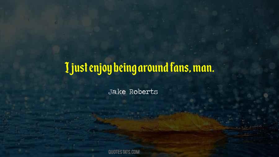 Jake Roberts Quotes #1421851