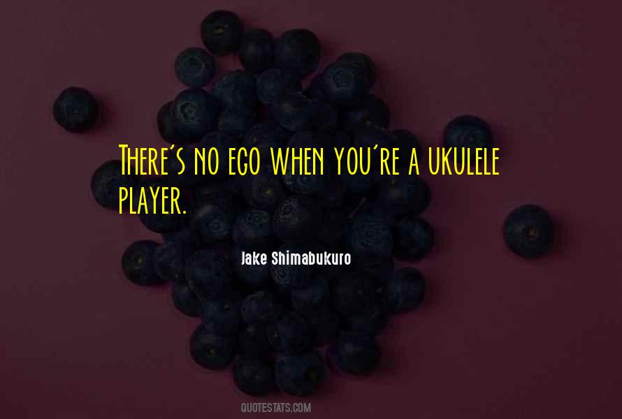 Jake Shimabukuro Quotes #1727883