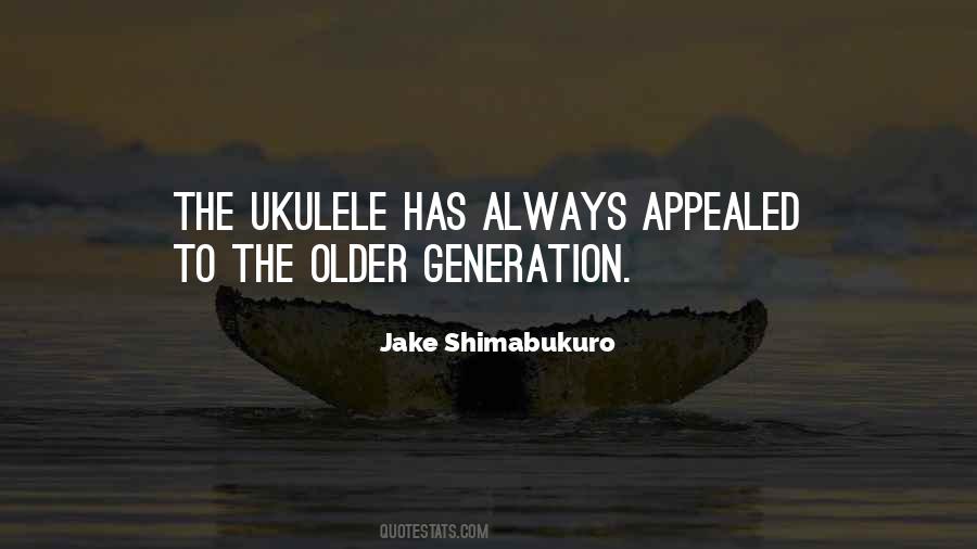 Jake Shimabukuro Quotes #791998