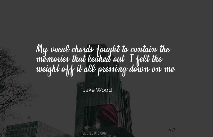 Jake Wood Quotes #1782388