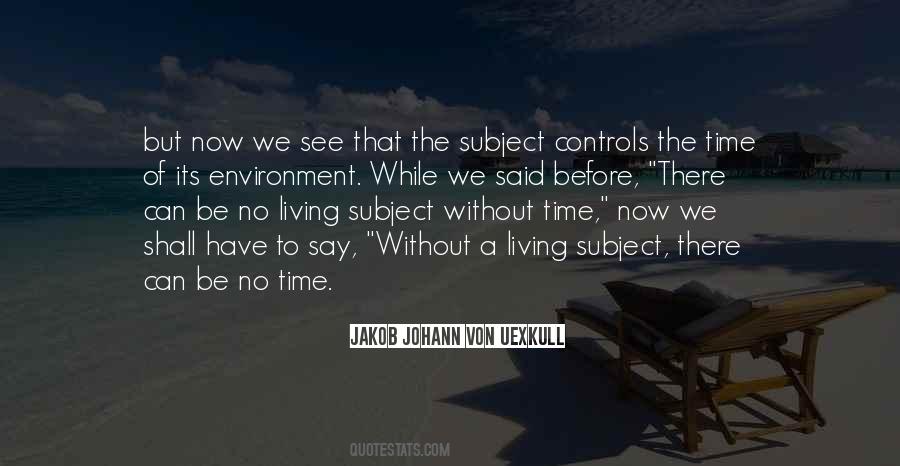 Jakob Johann Von Uexkull Quotes #1729464 Jakob Johann Von Uexkull Quotes #1729464