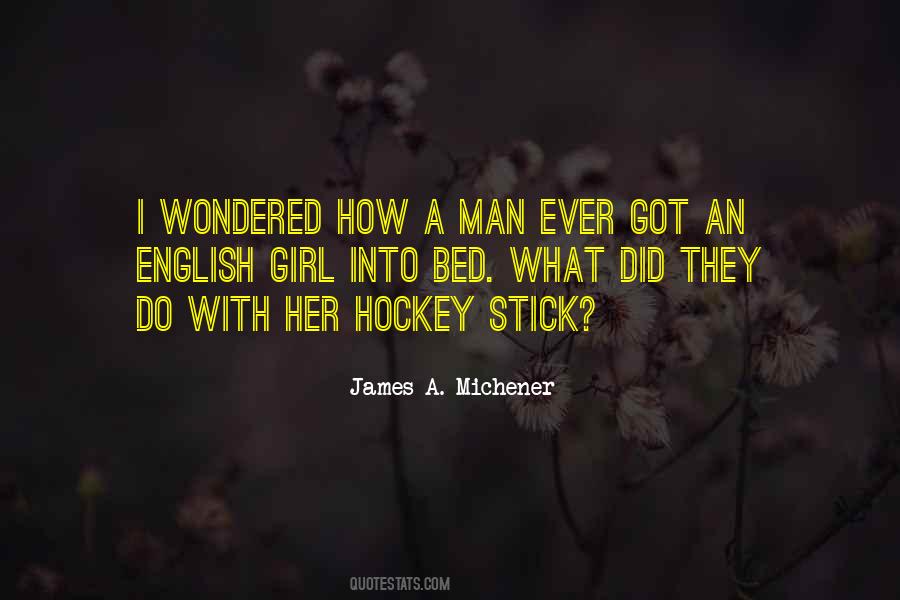 James A. Michener Quotes #174393