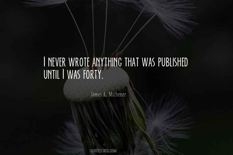 James A. Michener Quotes #430164