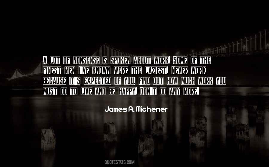 James A. Michener Quotes #550414