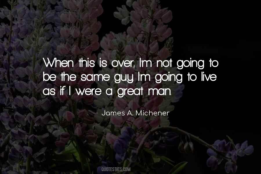 James A. Michener Quotes #590694