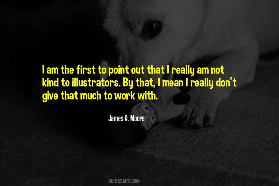 James A. Moore Quotes #1470399