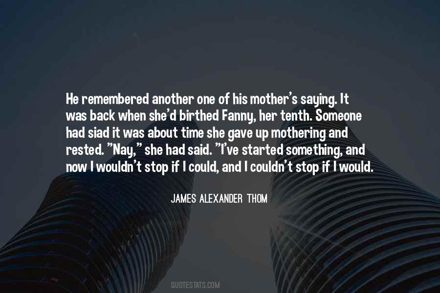 James Alexander Thom Quotes #811486