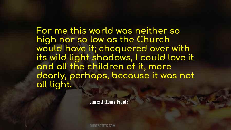 James Anthony Froude Quotes #1168517