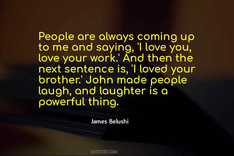 James Belushi Quotes #1159300