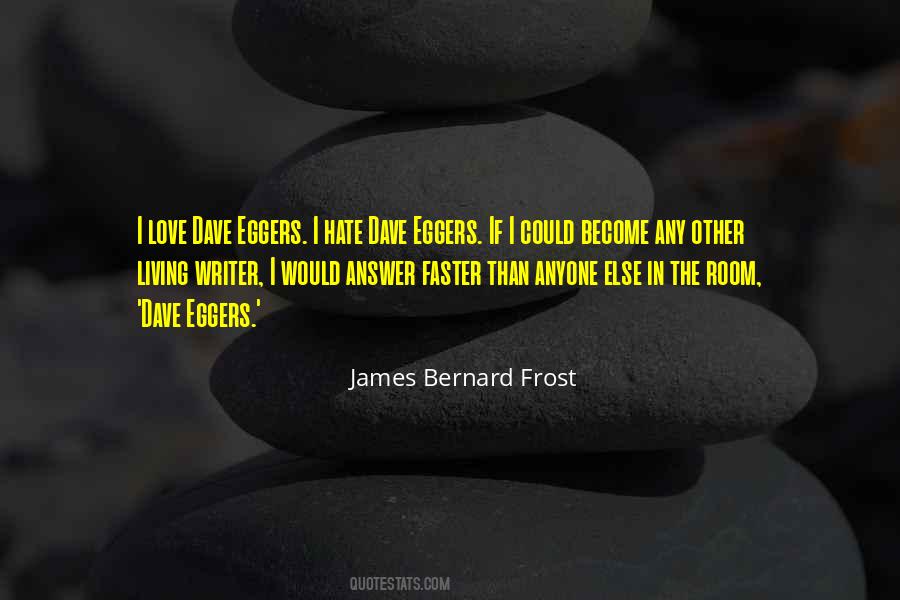 James Bernard Frost Quotes #1665465