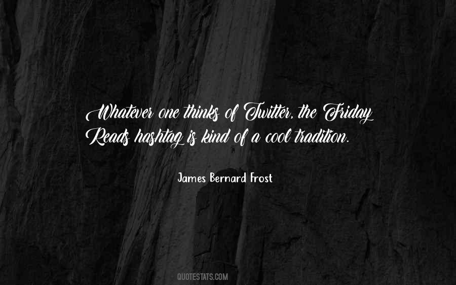 James Bernard Frost Quotes #872776